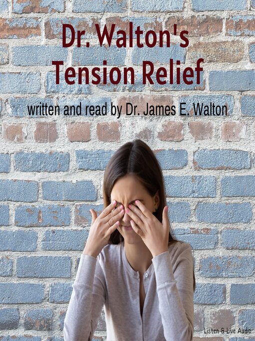 Title details for Dr. Walton's Tension Relief by Dr. James E. Walton - Available
